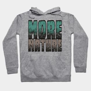 MORE NATURE PROTECTION GIFT SHIRT WILDLIFE LEISURE CAMPING NO.2 Hoodie